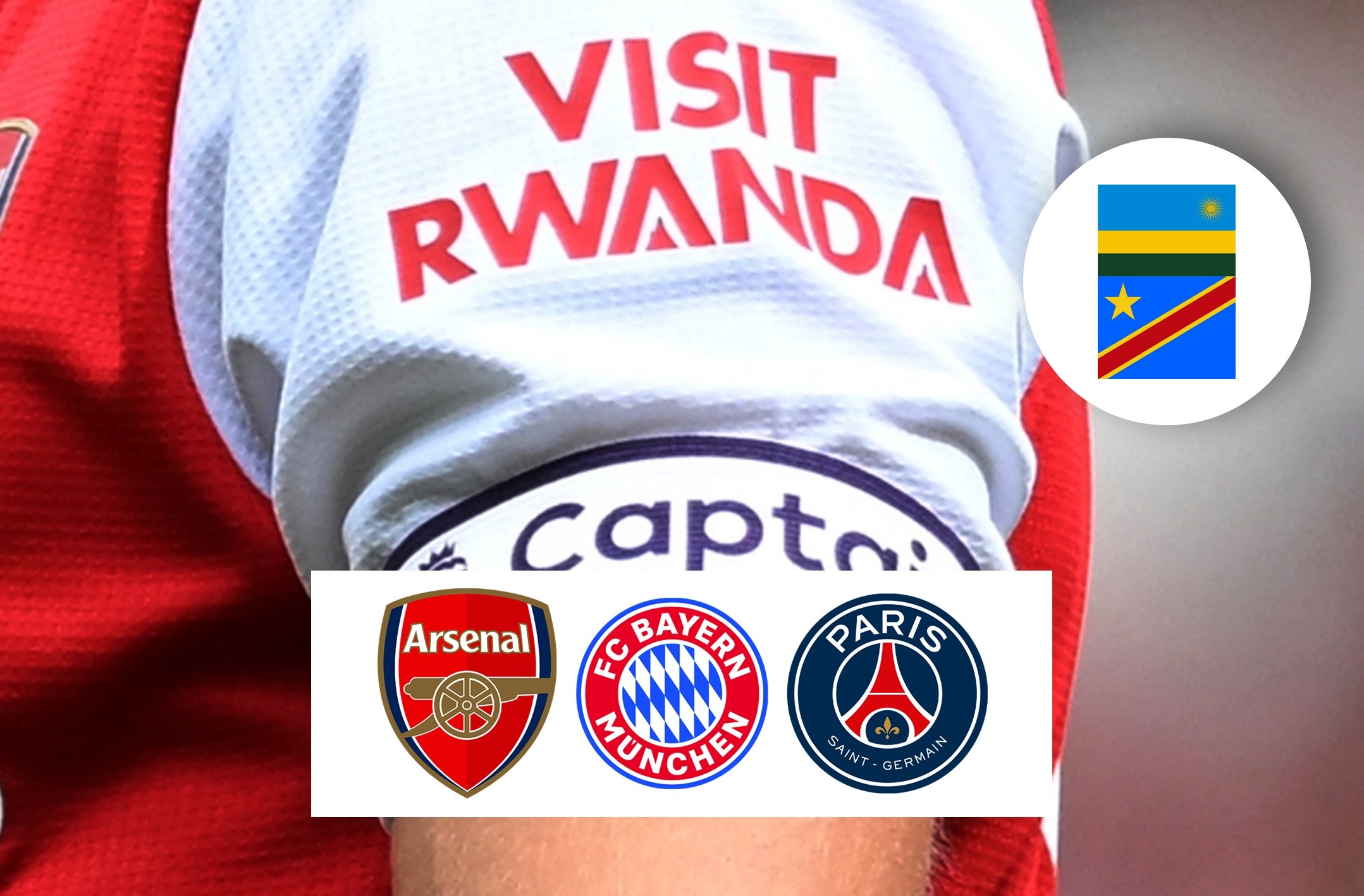 Rwanda accuses DRC of undermining regional peace over Arsenal, Bayern and PSG deal